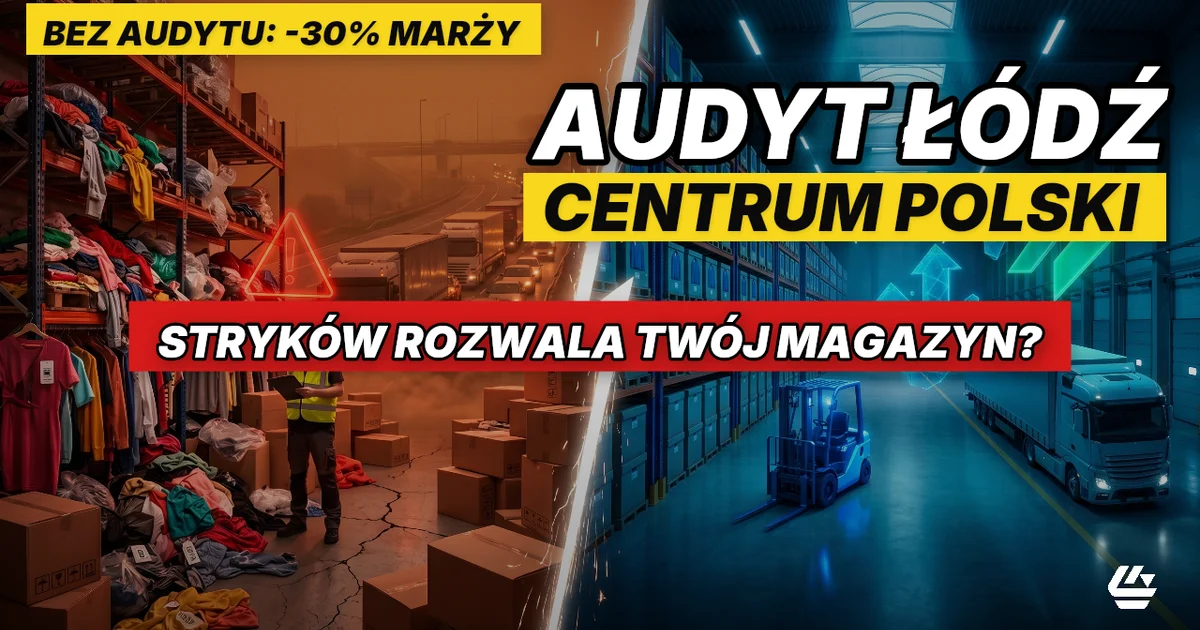 audyt logistyczny Łódź, audyt magazynu Łódź, audyt logistyki Stryków - LOCURA