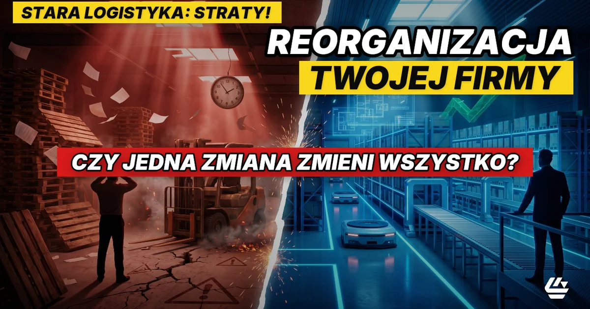 reorganizacja logistyki, reorganizacja magazynu, transformacja logistyczna - LOCURA